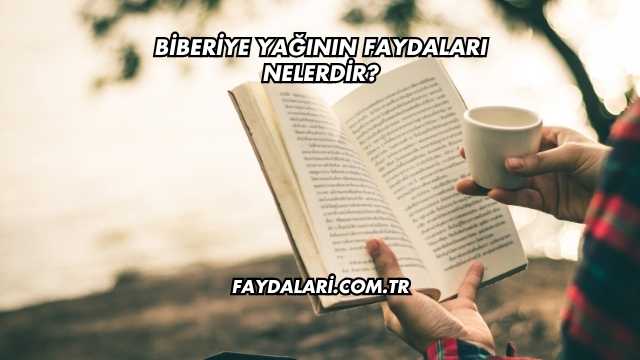 Biberiye Yağının Faydaları Nelerdir?