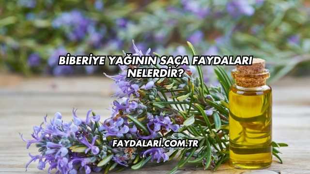Biberiye Yağının Saça Faydaları Nelerdir?