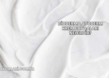 Bioderma Atoderm Krem Faydaları Nelerdir?