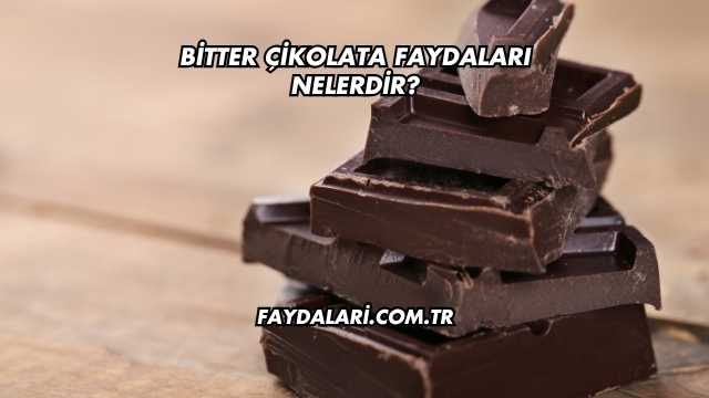 Bitter Çikolata Faydaları Nelerdir?
