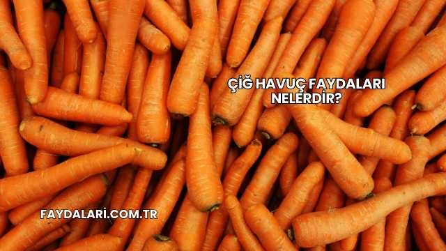 Çiğ Havuç Faydaları Nelerdir?