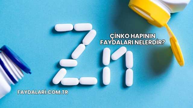 Çinko Hapının Faydaları Nelerdir?