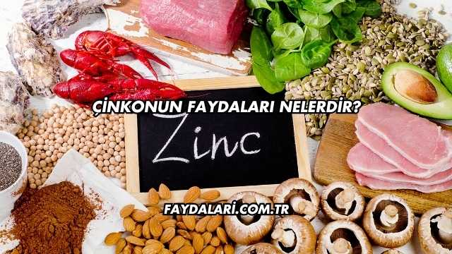 Çinkonun Faydaları Nelerdir?