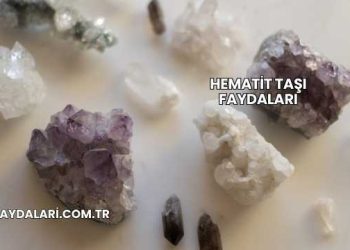 Hematit Taşı Faydaları