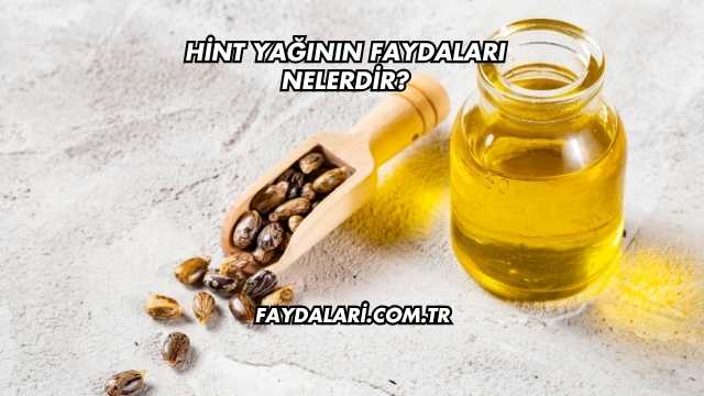Hint Yağının Faydaları Nelerdir?