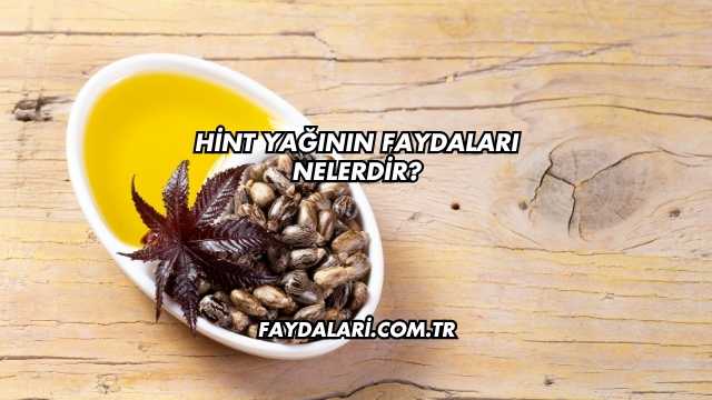 Hint Yağının Faydaları Nelerdir?