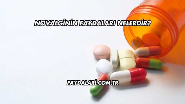 Novalginin Faydaları Nelerdir?