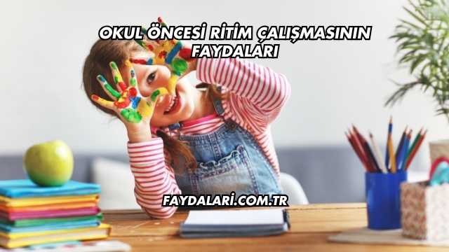 Okul Öncesi Ritim Çalışmasının Faydaları