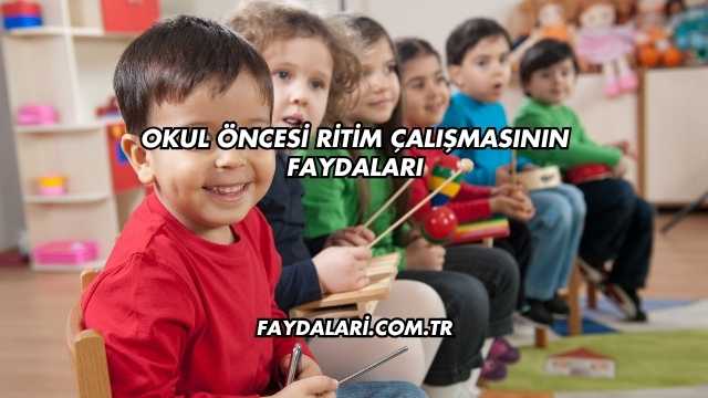 Okul Öncesi Ritim Çalışmasının Faydaları