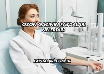 Ozon Gazının Faydaları Nelerdir?