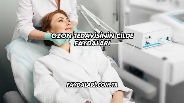 Ozon Tedavisinin Cilde Faydaları