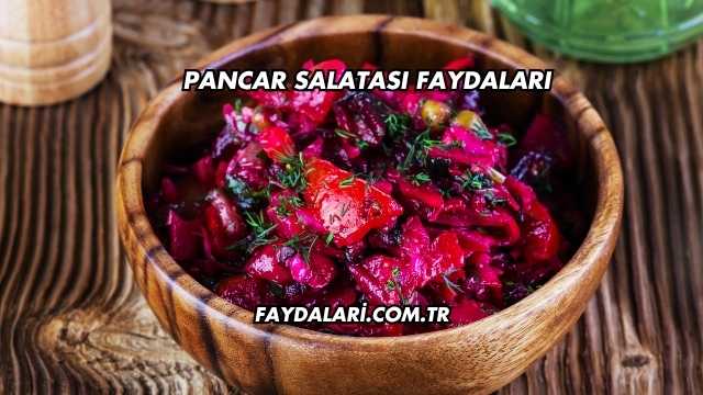 Pancar Salatası Faydaları