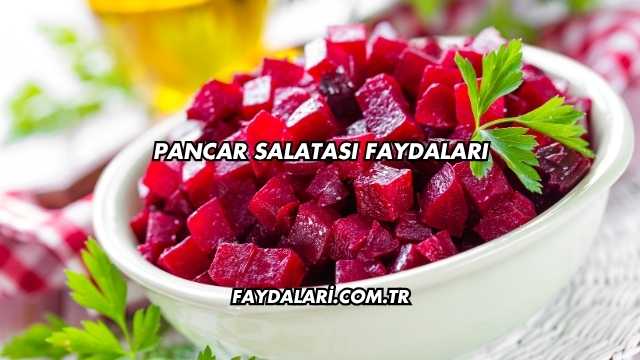 Pancar Salatası Faydaları