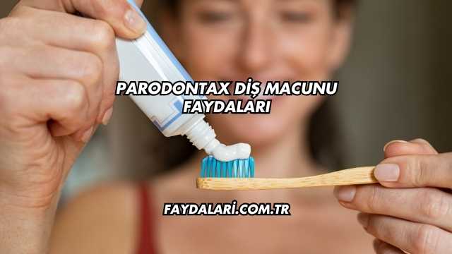 Parodontax Diş Macunu Faydaları