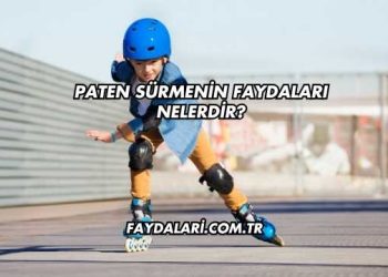 Paten Sürmenin Faydaları Nelerdir?