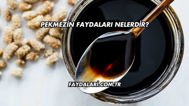 Pekmezin Faydaları Nelerdir?