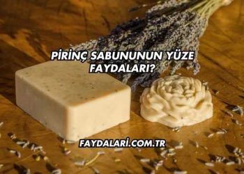 Pirinç Sabununun Yüze Faydaları?