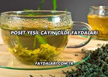 Poşet Yeşil Çayın Cilde Faydaları