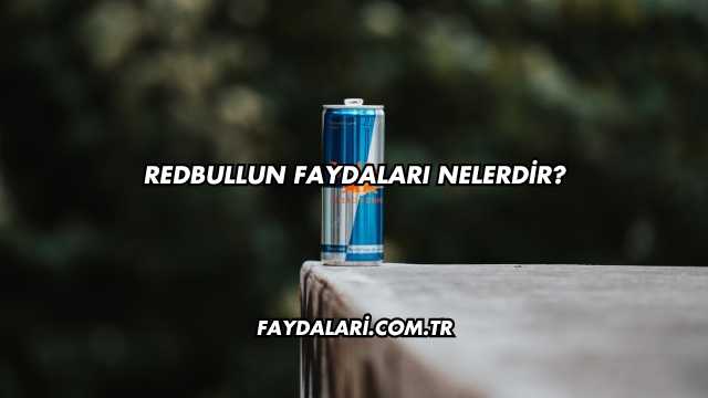 Redbullun Faydaları Nelerdir?