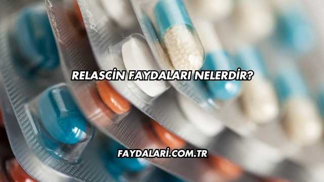 Relascin Faydaları Nelerdir?