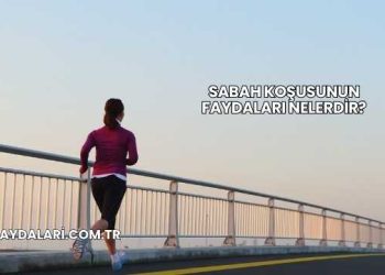 Sabah Koşusunun Faydaları Nelerdir?