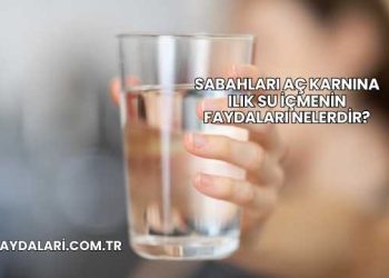 Sabahları Aç Karnına Ilık Su İçmenin Faydaları Nelerdir?