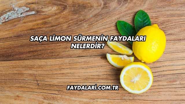 Saça Limon Sürmenin Faydaları Nelerdir?