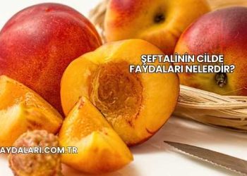 Şeftalinin Cilde Faydaları Nelerdir?