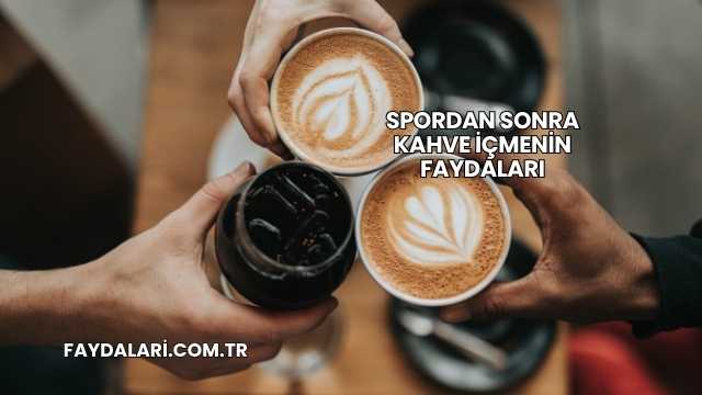 Spordan Sonra Kahve İçmenin Faydaları