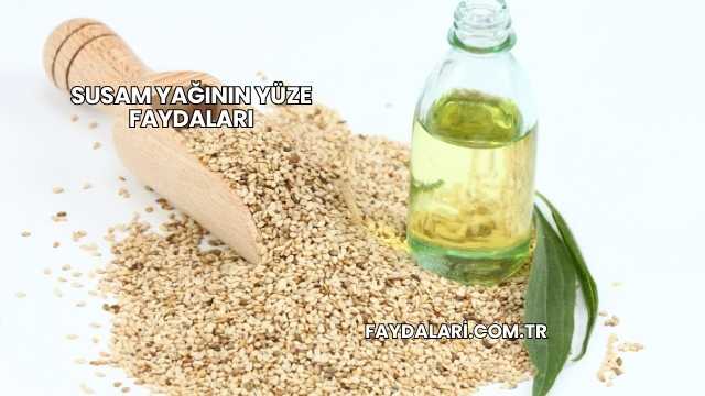Susam Yağının Yüze Faydaları