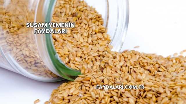 Susam Yemenin Faydaları