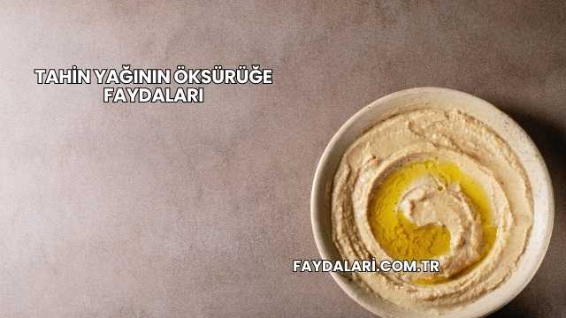 Tahin Yağının Öksürüğe Faydaları