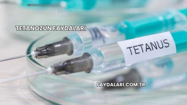 Tetanozun Faydaları