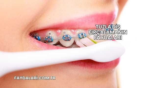 Tuzla Diş Fırçalamanın Faydaları