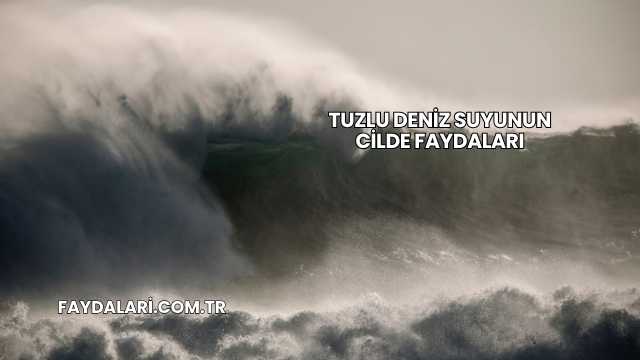 Tuzlu Deniz Suyunun Cilde Faydaları