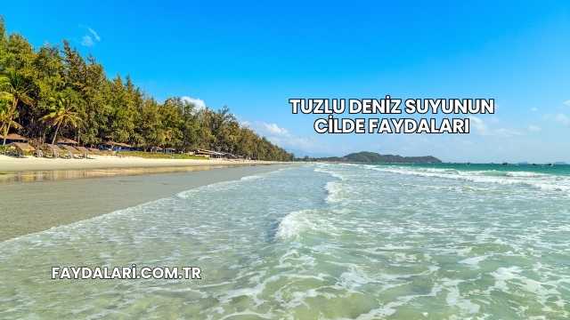 Tuzlu Deniz Suyunun Cilde Faydaları
