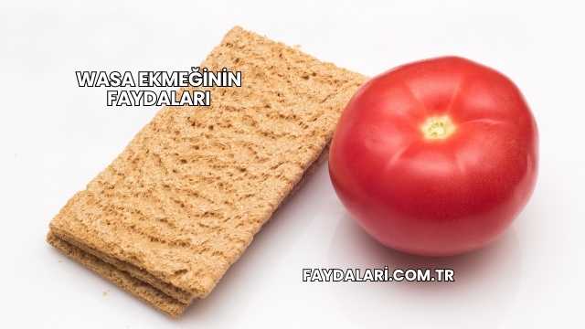 Wasa Ekmeğinin Faydaları