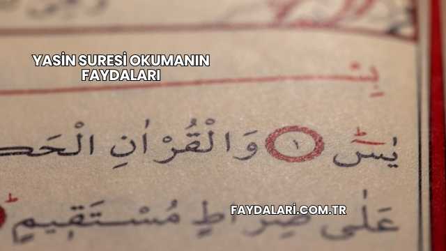 Yasin Suresi Okumanın Faydaları