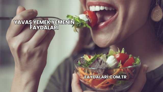 Yavaş Yemek Yemenin Faydaları