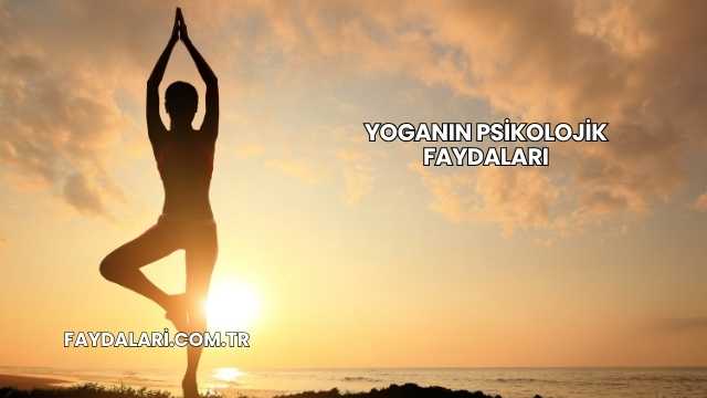 Yoganın Psikolojik Faydaları