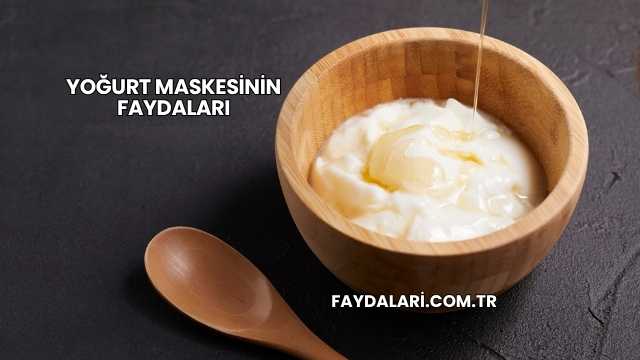 Yoğurt Maskesinin Faydaları
