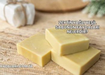 Zeytinyağlı Yeşil Sabunun Faydaları Nelerdir?
