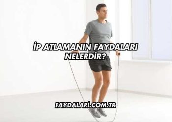İp Atlamanın Faydaları Nelerdir?