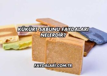 Kükürt Sabunu Faydaları Nelerdir?