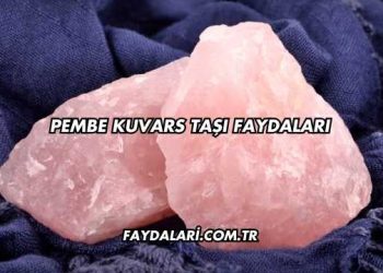 Pembe Kuvars Taşı Faydaları