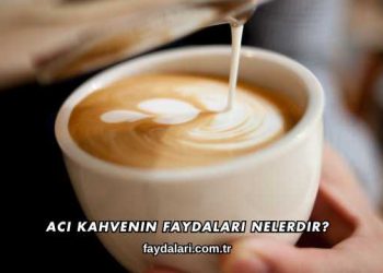 Acı Kahvenin Faydaları Nelerdir?