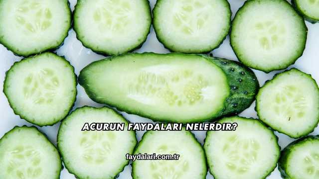 Acurun Faydaları Nelerdir?