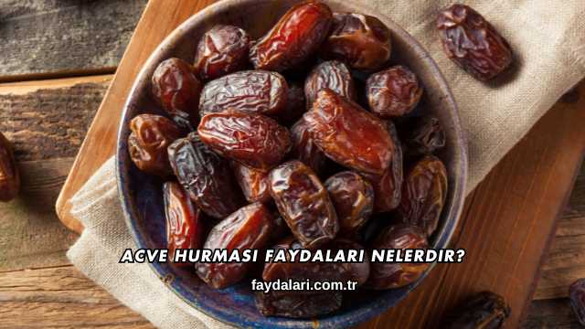 Acve Hurması Faydaları Nelerdir?