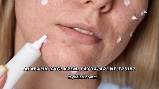 Alabalık Yağı Kremi Faydaları Nelerdir?