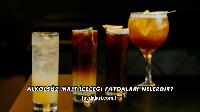 Alkolsüz Malt İçeceği Faydaları Nelerdir?